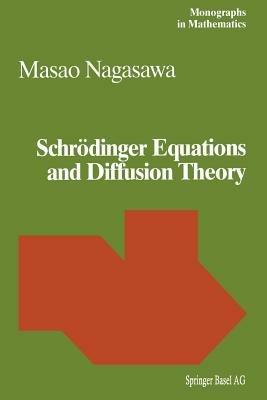 Schrödinger Equations and Diffusion Theory - M. Nagasawa - cover
