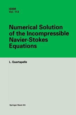 Numerical Solution of the Incompressible Navier-Stokes Equations - L. Quartapelle - cover