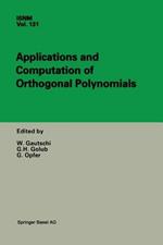 Applications and Computation of Orthogonal Polynomials: Conference at the Mathematical Research Institute Oberwolfach, Germany March 22–28, 1998