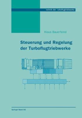 Steuerung und Regelung der Turboflugtriebwerke - Klaus Bauerfeind - cover