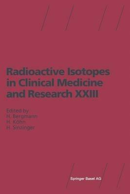Radioactive Isotopes in Clinical Medicine and Research XXIII - cover