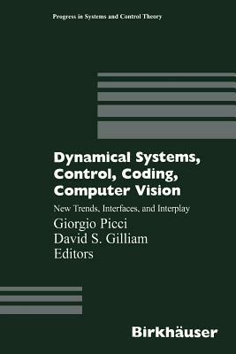 Dynamical Systems, Control, Coding, Computer Vision: New Trends, Interfaces, and Interplay - cover