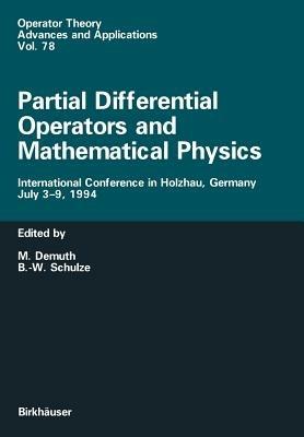 Partial Differential Operators and Mathematical Physics: International Conference in Holzhau, Germany, July 3–9, 1994 - cover