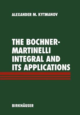 The Bochner-Martinelli Integral and Its Applications - Alexander M. Kytmanov - cover