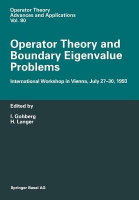 Operator Theory and Boundary Eigenvalue Problems: International Workshop in Vienna, July 27–30, 1993 - cover