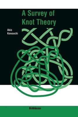 A Survey of Knot Theory - Akio Kawauchi - cover