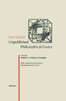 Kurt Gödel: Unpublished Philosophical Essays - cover