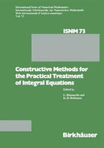 Constructive Methods for the Practical Treatment of Integral Equations: Proceedings of the Conference at the Mathematisches Forschungsinstitut Oberwolfach, June 24–30, 1984