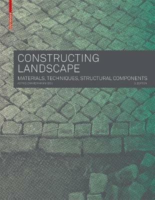 Constructing Landscape: Materials, Techniques, Structural Components - cover