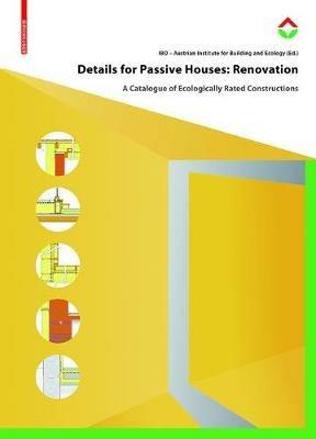 Details for Passive Houses: Renovation: A Catalogue of Ecologically Rated Constructions for Renovation - cover