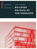 Building Physics of the Envelope: Principles of Construction