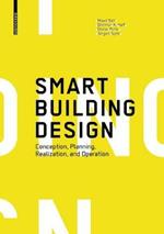 Smart Building Design: Conception, Planning, Realization, and Operation