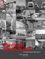 Interventions and Adaptive Reuse: A Decade of Responsible Practice