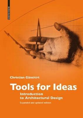 Tools for Ideas: Introduction to Architectural Design - Christian Gänshirt - cover