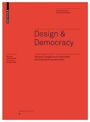 Design & Democracy: Activist Thoughts and Examples for Political Empowerment - Maziar Rezai,Michael Erlhoff - cover