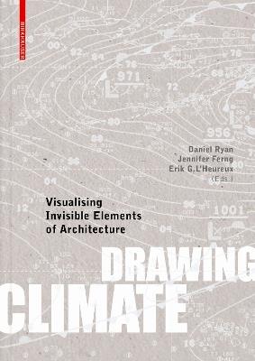 Drawing Climate: Visualising Invisible Elements of Architecture - cover