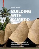 Building with Bamboo: Design and Technology of a Sustainable Architecture. Third and revised edition
