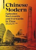 Chinese Modern: Episodes Backward and Forward in Time - Peter G. Rowe - cover