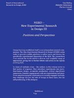 NERD - New Experimental Research in Design III: Positions and Perspectives