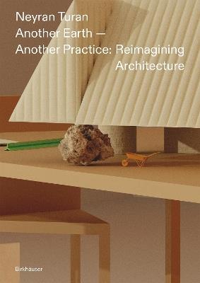 Another Earth – Another Practice: Reimagining Architecture - cover