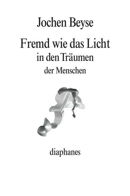 Fremd wie das Licht in den Träumen der Menschen