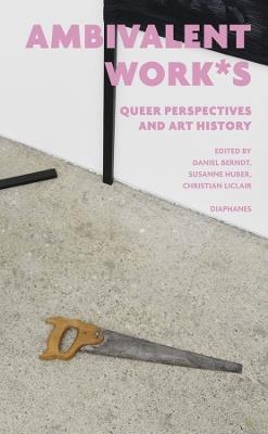 ambivalent work*s: queer perspectives and art history - cover