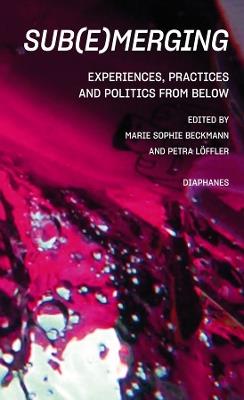 Sub(e)merging: Experiences, Practices and Politics from Below - cover