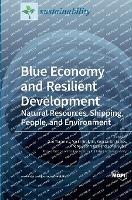 Blue Economy and Resilient Development: Natural Resources, Shipping, People, and Environment - cover