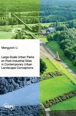 Large-Scale Urban Parks on Post-Industrial Sites in Contemporary Urban Landscape Conceptions - cover