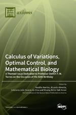 Calculus of Variations, Optimal Control, and Mathematical Biology: A Themed Issue Dedicated to Professor Delfim F. M. Torres on the Occasion of His 50th Birthday