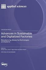 Advances in Sustainable and Digitalized Factories: Manufacturing, Measuring Technologies and Systems