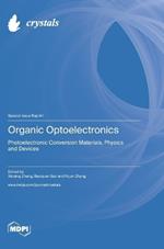 Organic Optoelectronics: Photoelectronic Conversion Materials, Physics and Devices