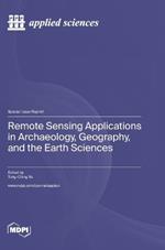 Remote Sensing Applications in Archaeology, Geography, and the Earth Sciences