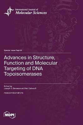 Advances in Structure, Function and Molecular Targeting of DNA Topoisomerases - cover