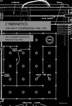 Cybernetics – The Macy Conferences 1946–1953. The Complete Transactions