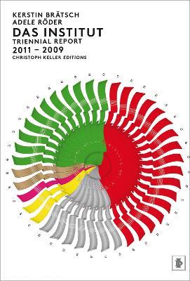 Das Institut: Triennial Report 2011-2009: Kerstin Brätsch & Adele Röder - cover