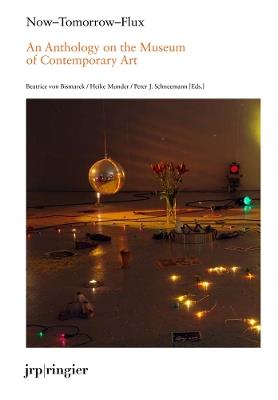 Now-Tomorrow-Flux: An Anthology on the Museum of Contemporary Art - cover