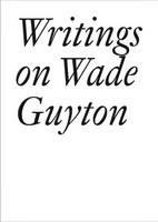 Writings on Wade Guyton - Daniel Baumann,Johanna Burton,Bettina Funcke - cover