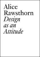 Alice Rawsthorn: Design as an Attitude: New Edition - Alice Rawsthorn - cover