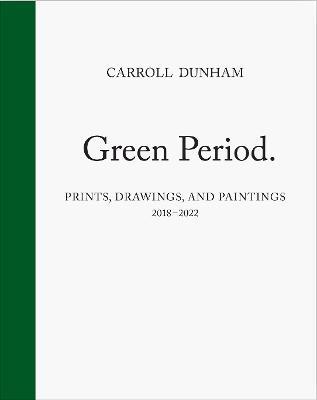 Carroll Dunham: Green Period. - cover