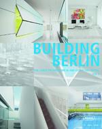 Building Berlin, Vol. 4: The Latest Architecture in and out of the Capital