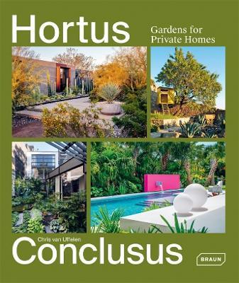 Hortus Conclusus: Gardens for Private Homes - Chris van Uffelen - cover