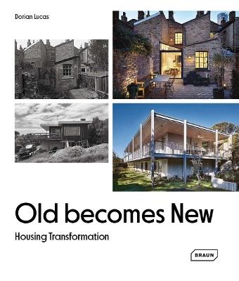 Old Becomes New: Housing Transformation - Dorian Lucas - cover