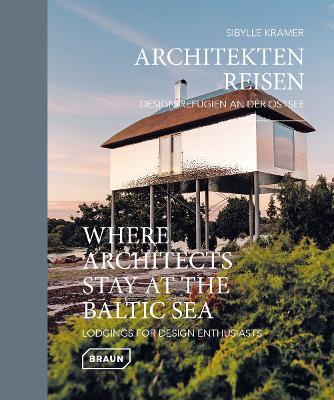 Where Architects Stay at the Baltic Sea (Bilingual edition): Lodgings for Design Enthusiasts - Sibylle Kramer - cover