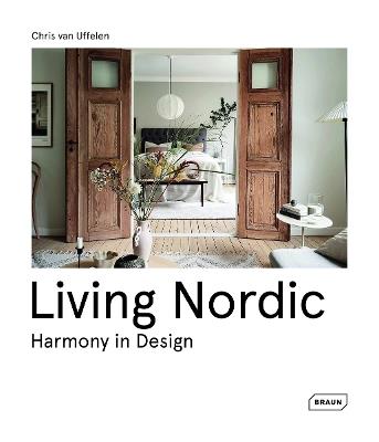 Living Nordic: Harmony in Design - Chris van Uffelen - cover