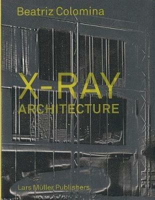 X-Ray Architecture - Beatriz Colomina - cover