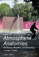 Atmosphere Anatomies: On Design, Weather and Sensation - Silvia Benedito - cover