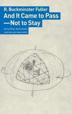 And It Came to Pass - Not to Stay - R Buckminster Fuller - cover