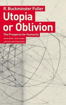 Utopia or Oblivion: The Prospects for Humanity - R Buckminster Fuller - cover