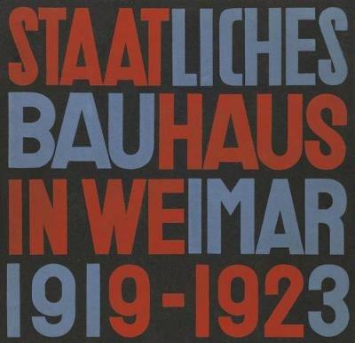 State Bauhaus in Weimar 1919-1923 (Facsimile Edition) - cover